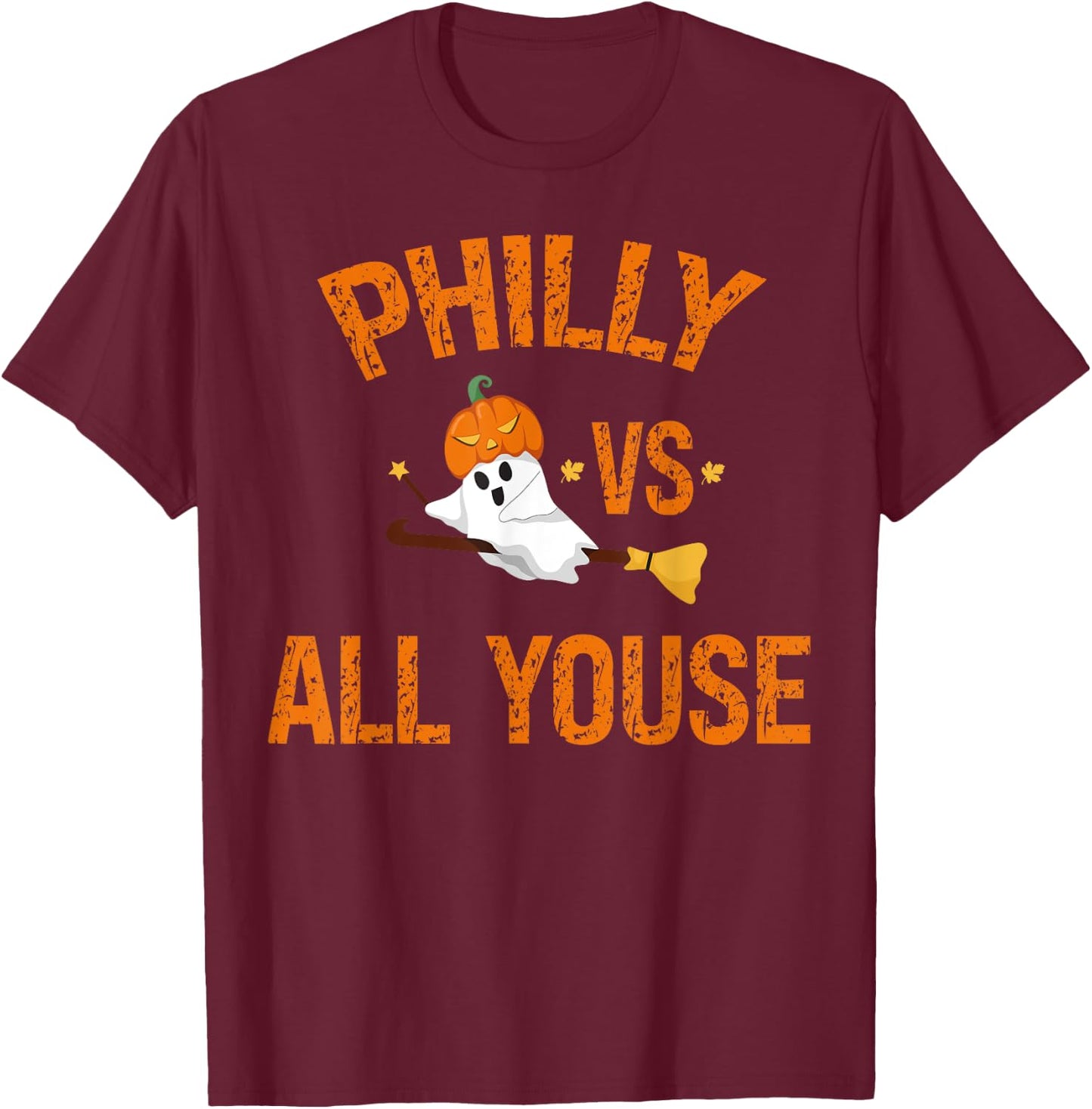Philly Vs All Youse Funny Ghost Halloween With Pumpkin T-Shirt - T-Shirt | Maroon