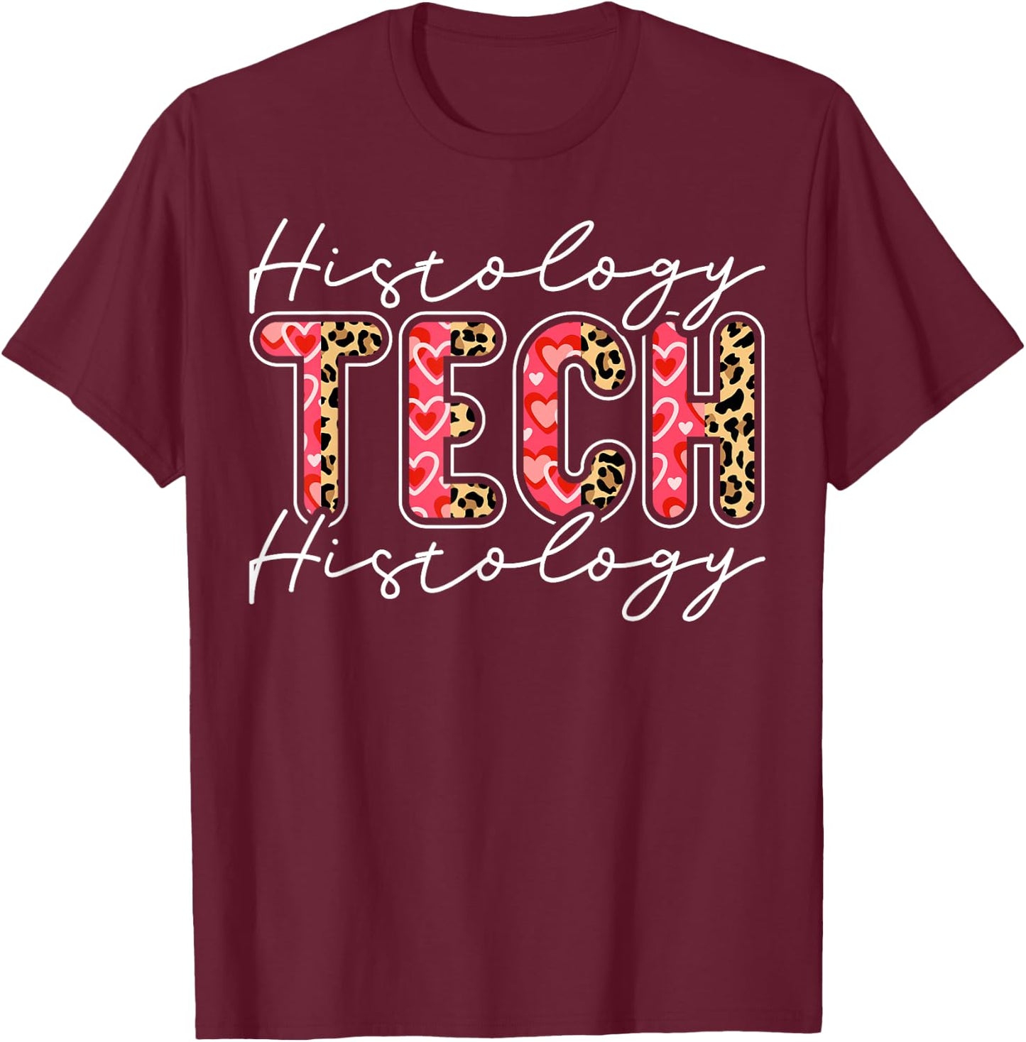 Histology Technician Appreciation Leopard Histology Tech T-Shirt - T-Shirt | Maroon