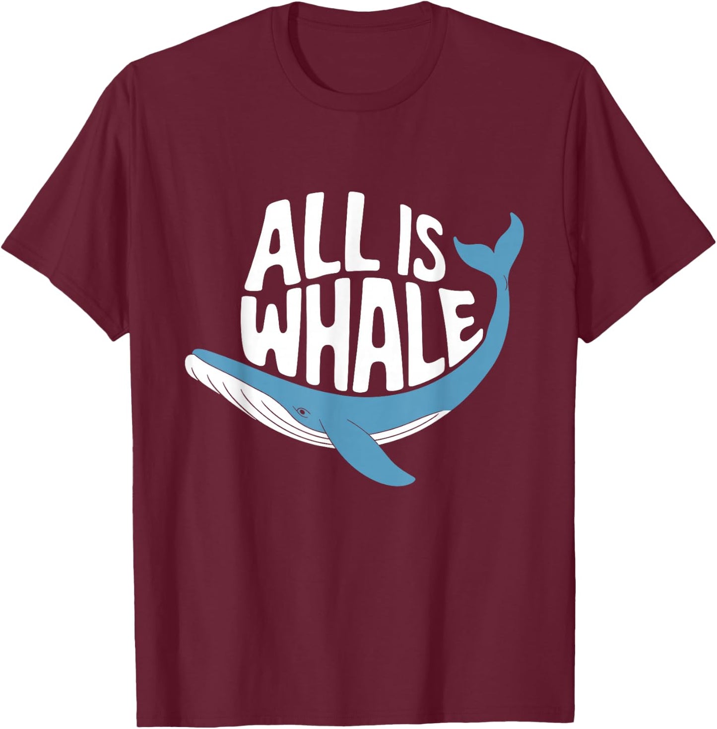 All Is Whale T-Shirt - T-Shirt | Maroon