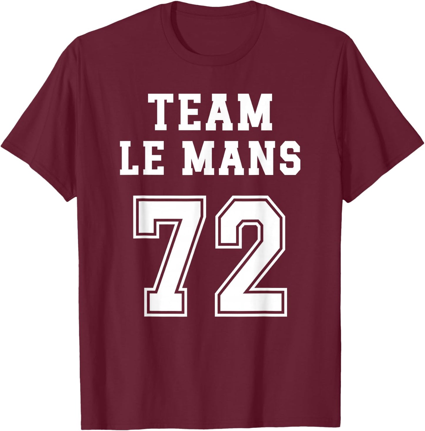 Sarthe Humour Manceau Team Sarthe Region 72 Le Mans T-Shirt - T-Shirt | Maroon