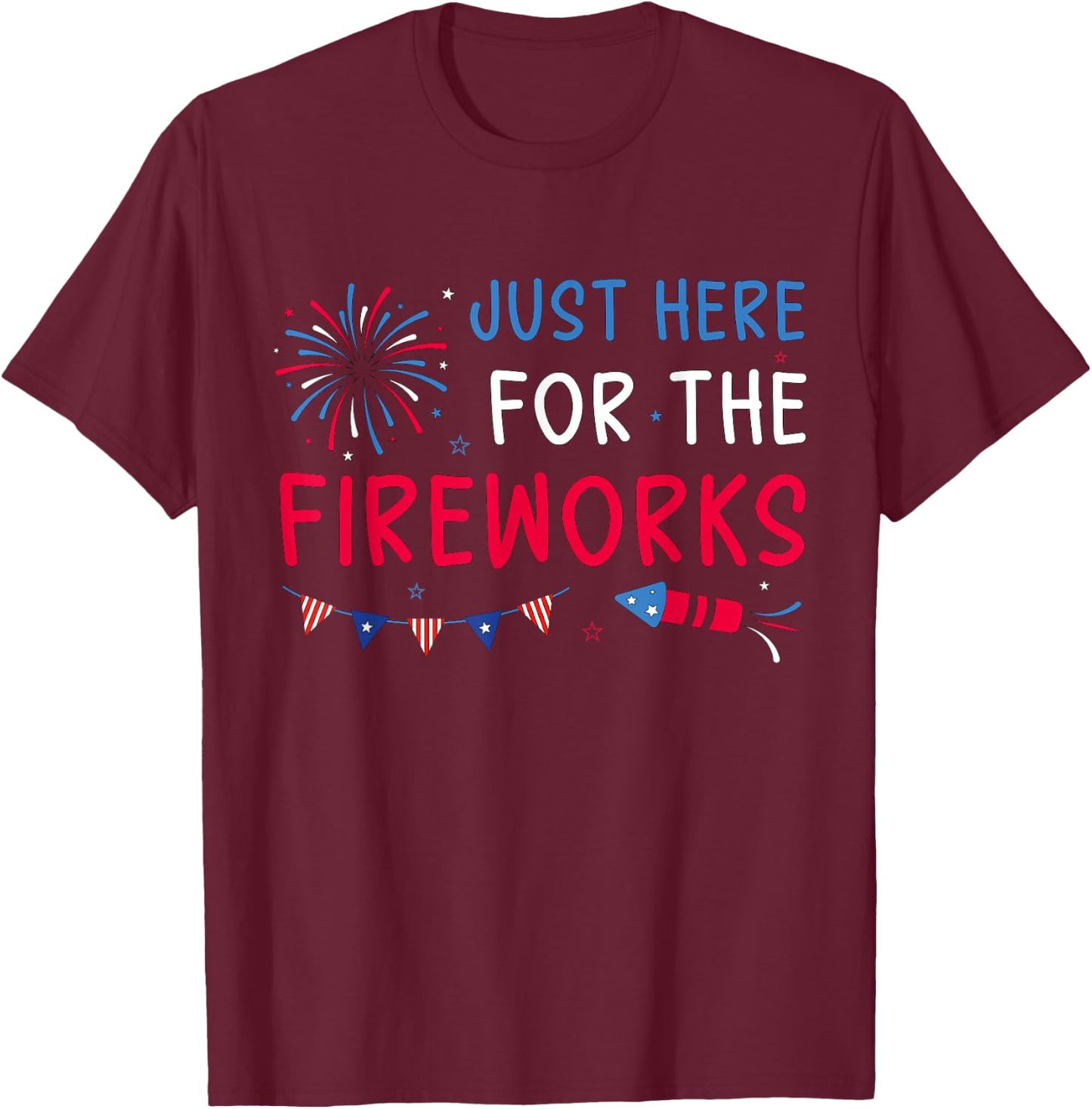 Just Here for The Fireworks Patriotic Couples 4th of July T-Shirt - T-Shirt | Maroon