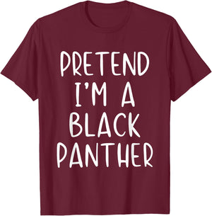 Pretend I'm A Black Panther Costume Halloween Simple Adult T-Shirt - T-Shirt | Maroon