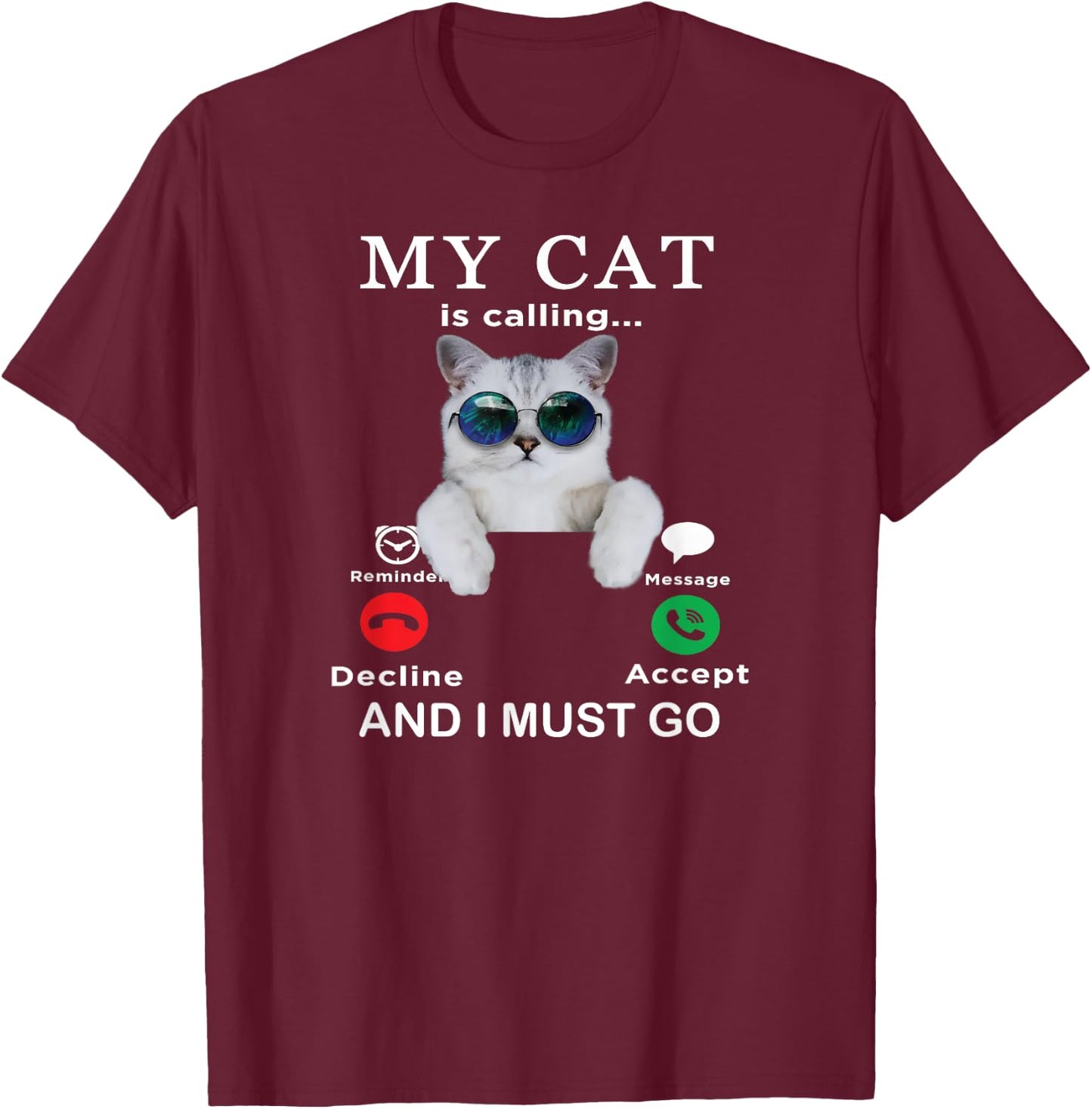 My Cat is Calling & I Must Go funny cat with glasses pets Women Kids T-Shirt - T-Shirt | Maroon
