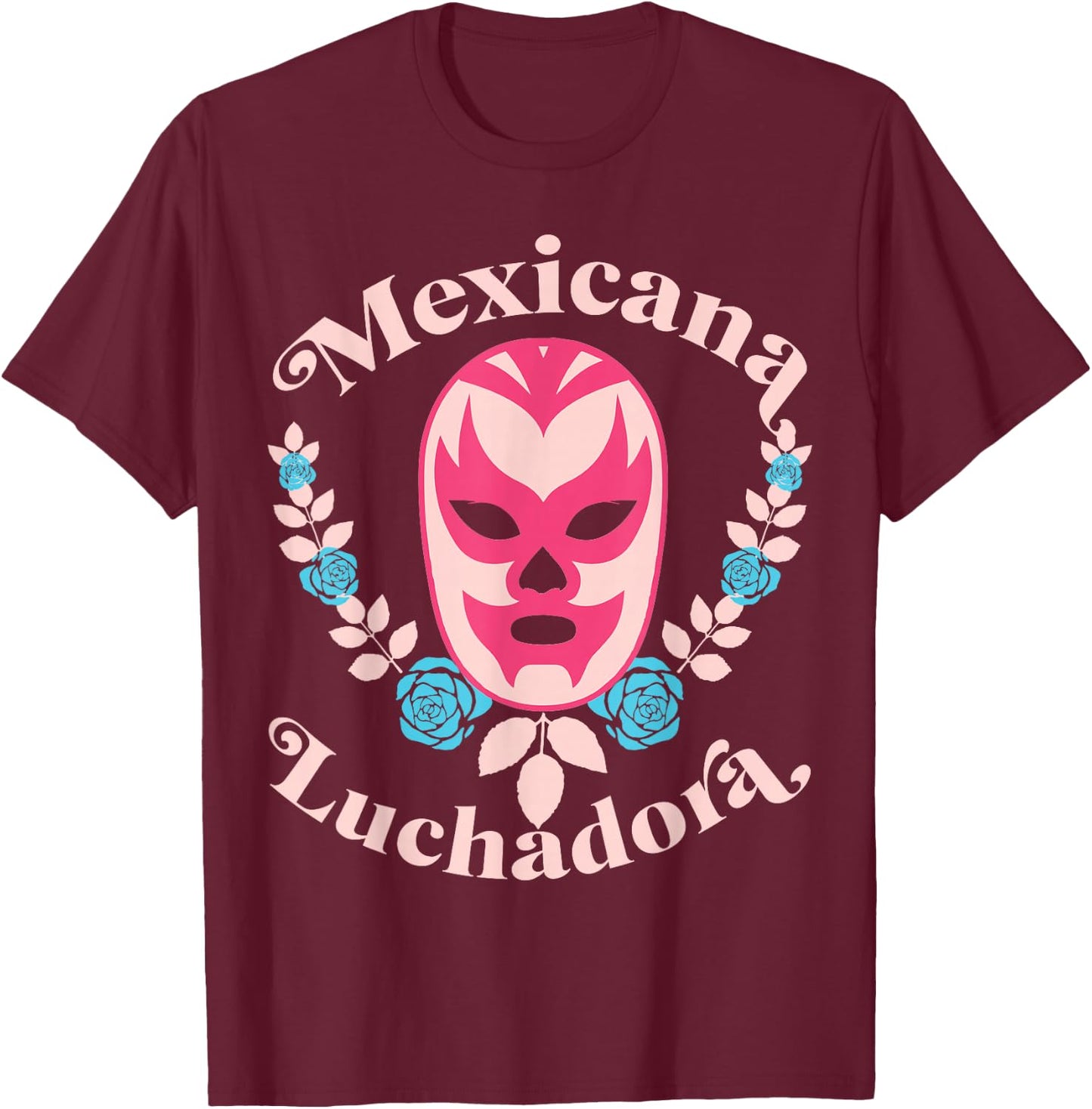 Pink Wrestling Mask Mexicana Luchadora - Lucha Libre Women T-Shirt - T-Shirt | Maroon