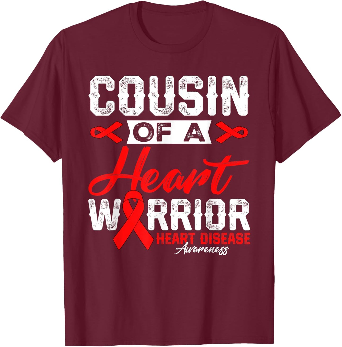Cousin Of A Heart Warrior Heart Disease Red Ribbon Men Women T-Shirt - T-Shirt | Maroon