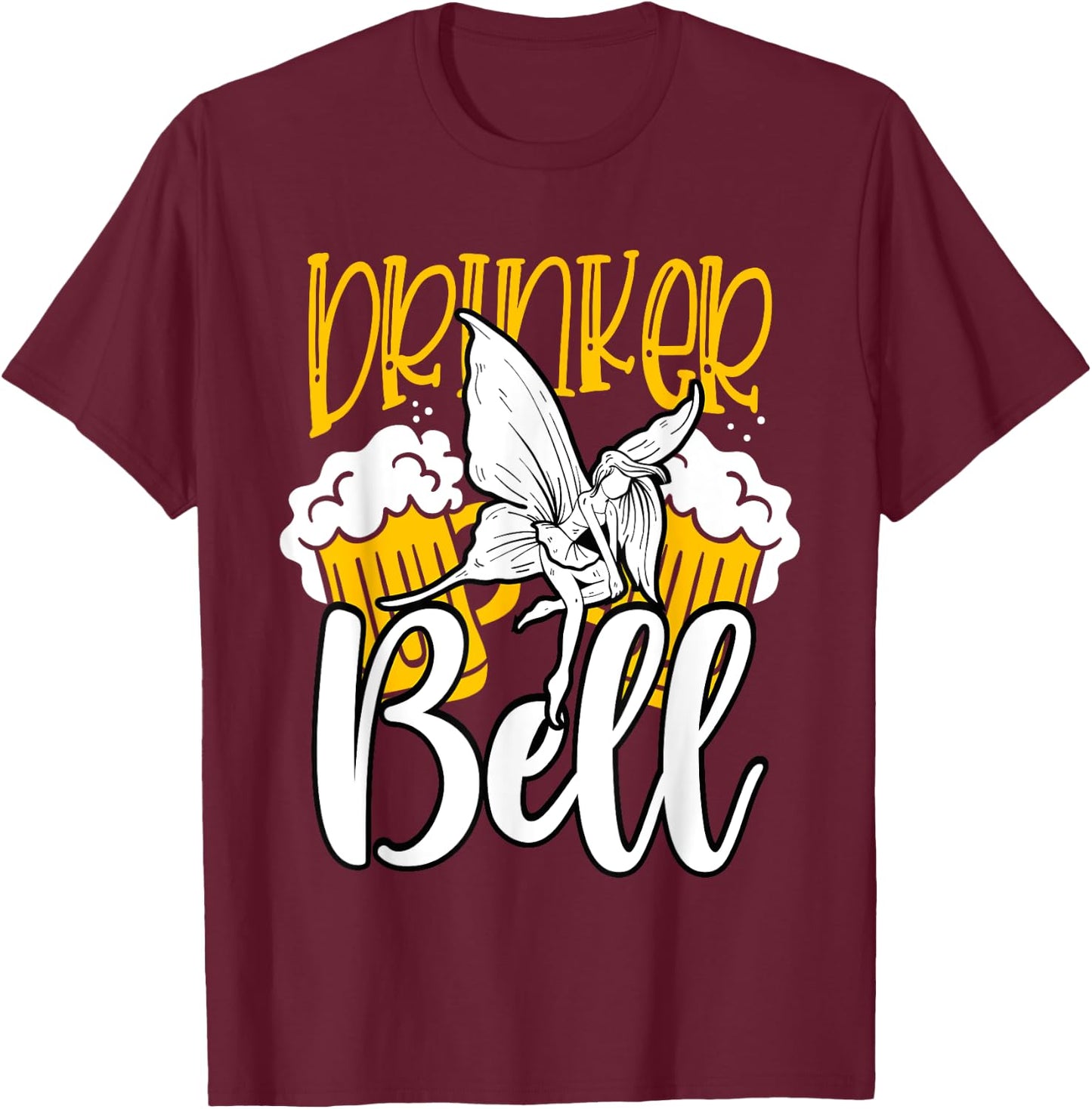 Funny Fairy Lover Drinker Bell Pun Beer Drinking Party T-Shirt - T-Shirt | Maroon