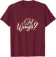 Got Wings? Chicken Wing Food T-Shirt - T-Shirt | Maroon