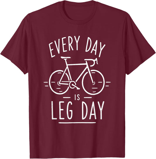 Every Day is Leg Day Funny Cycling Retro Bicycle Rider Humor T-Shirt - T-Shirt | Maroon