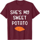 She's My Sweet Potato Matching Thanksgiving Costume T-Shirt - T-Shirt | Maroon