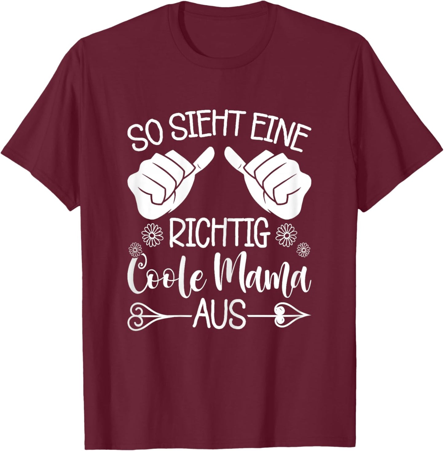 Lustiges So Sieht Eine Richtig Coole Mama Aus Muttertag T-Shirt - T-Shirt | Maroon
