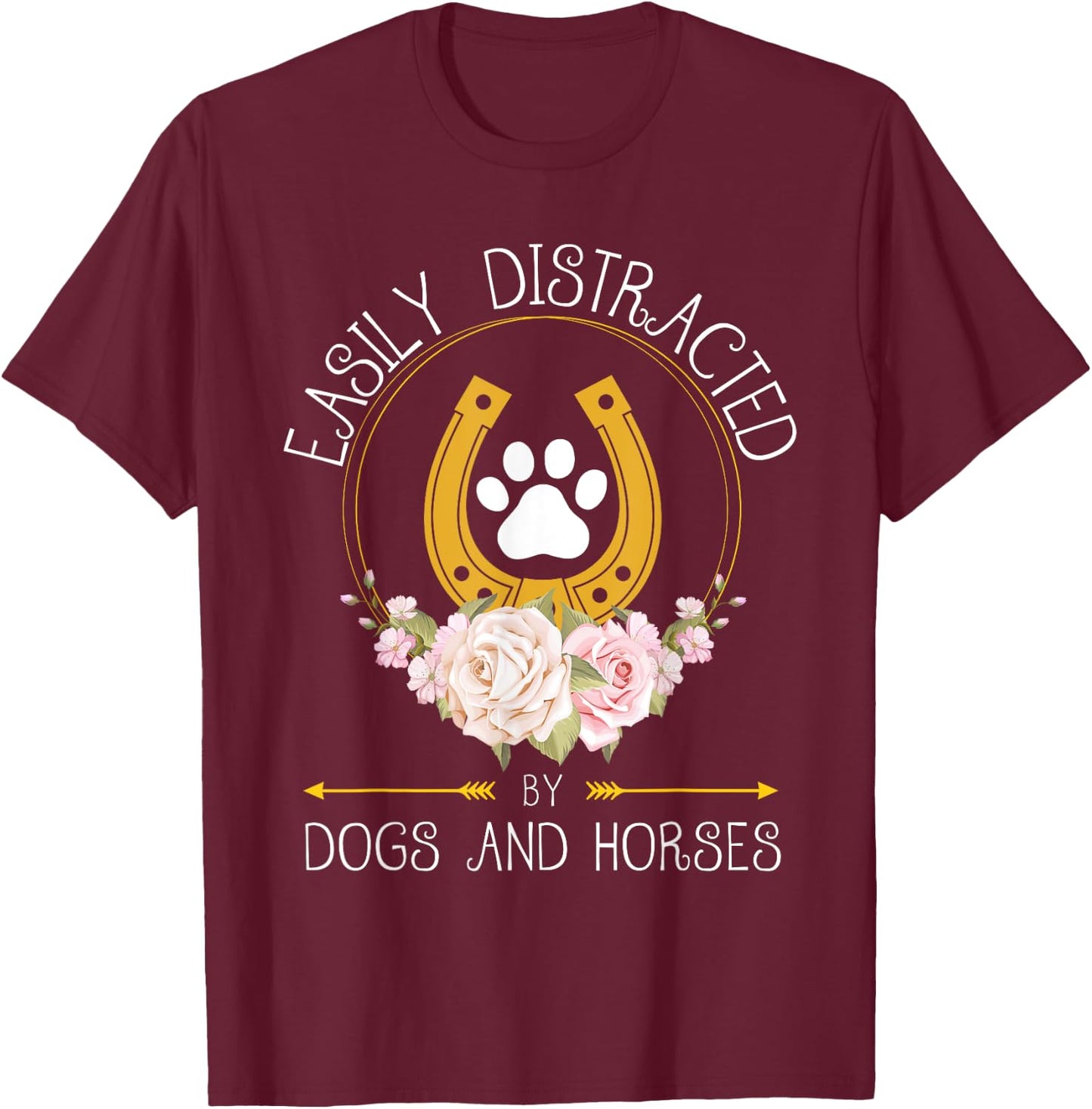 Easily Distracted By Dogs And Horses Funny Farm Animal Lover T-Shirt - T-Shirt | Maroon