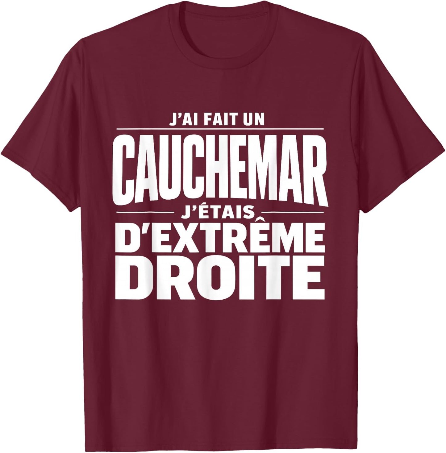 I Had A Nightmare I Was Extreme Straight Humor T-Shirt - T-Shirt | Maroon