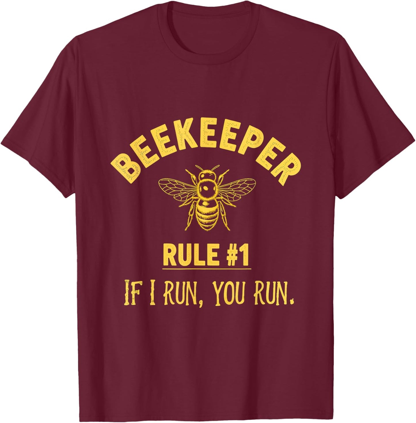 Beekeeper Rule 1 If I Run You Run Bees Honey Beekeeping T-Shirt - T-Shirt | Maroon