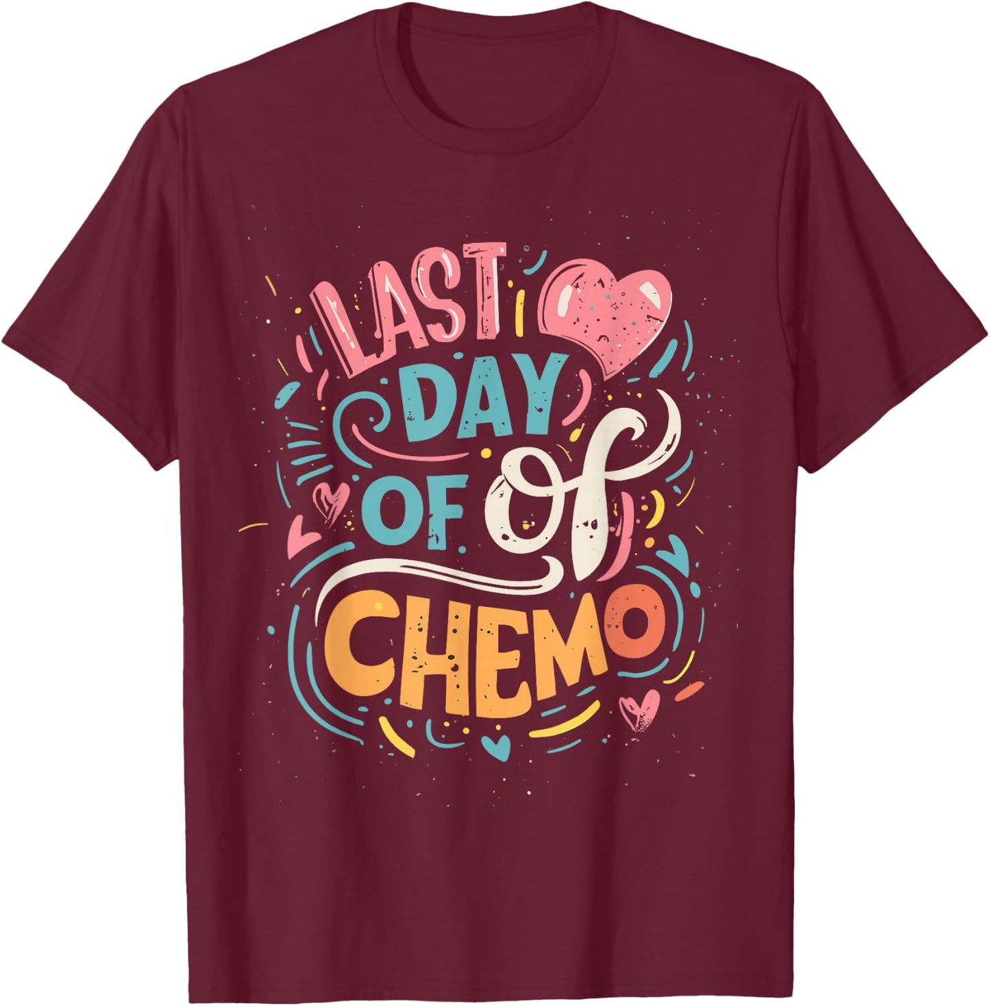Last Day Of Chemo Lymphoma Awareness T-Shirt - T-Shirt | Maroon