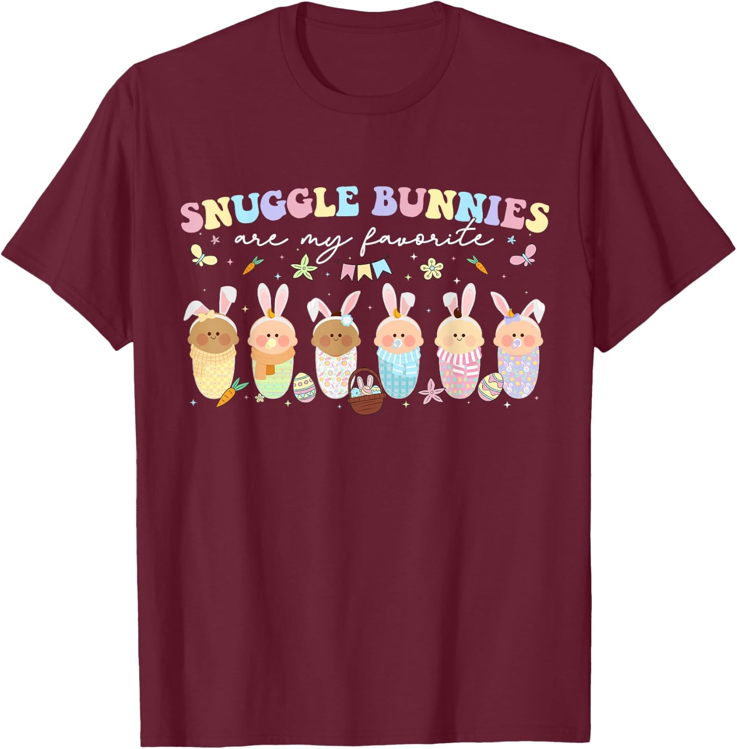 Snuggle Bunnies Are My Favorite Easter Mother Baby L&D NICU T-Shirt - T-Shirt | Maroon