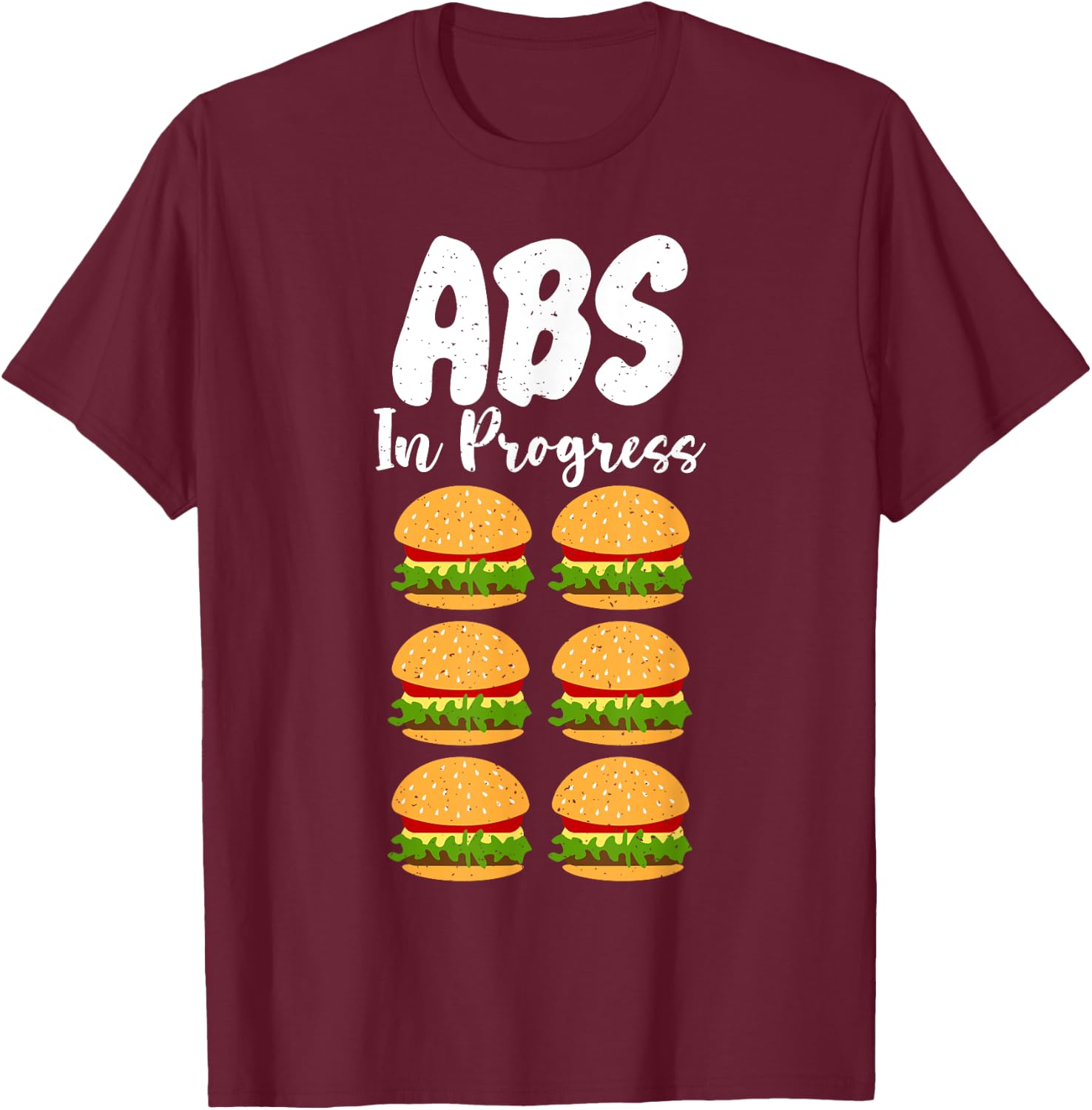 Hamburger Cheeseburger ABS in Progress funny Fast Food T-Shirt - T-Shirt | Maroon