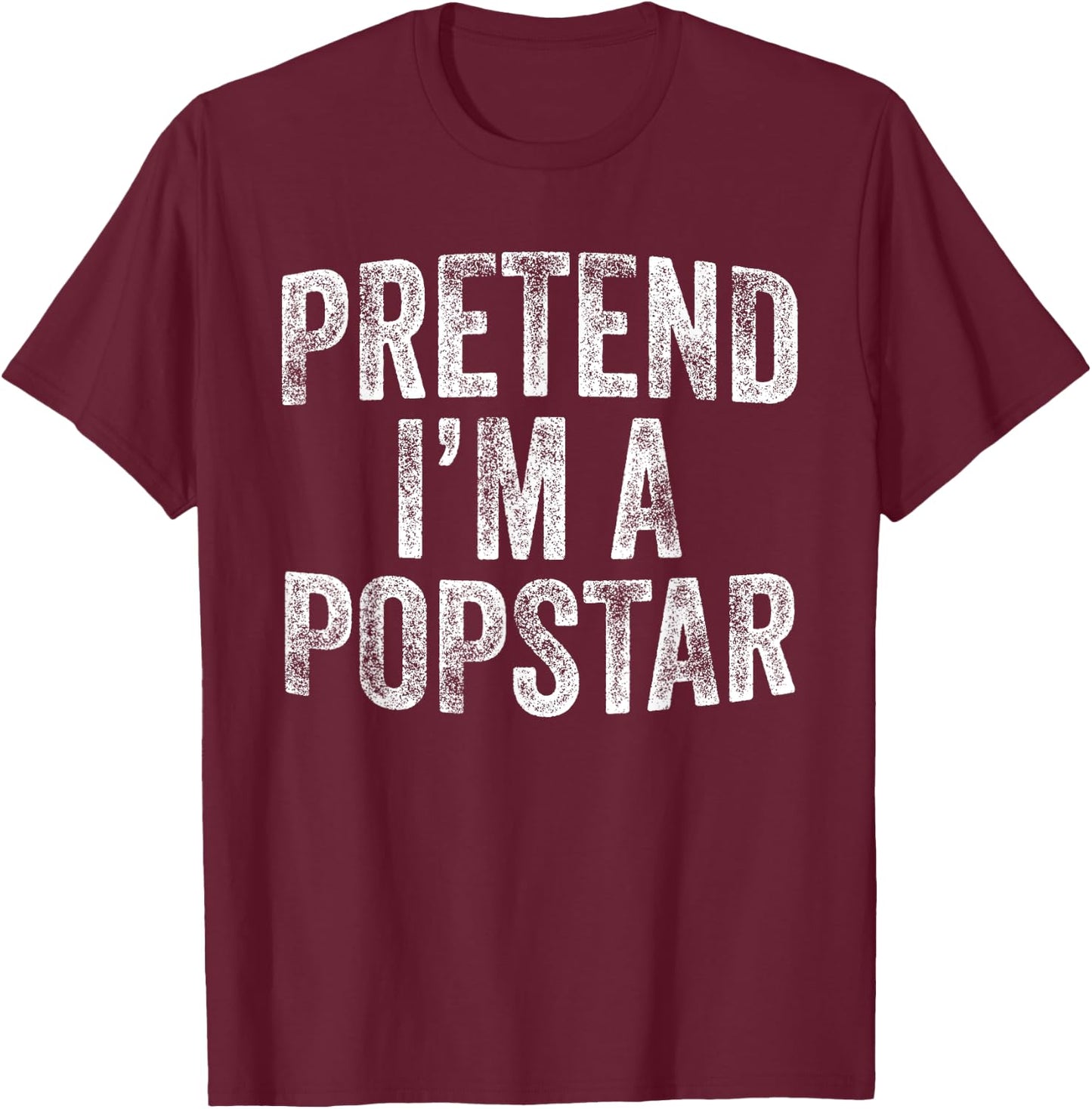 Pretend I'm A Popstar Costume Family Lazy Halloween Party T-Shirt - T-Shirt | Maroon