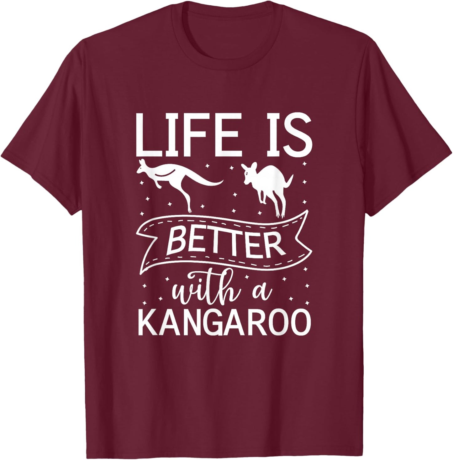 Life Is Better With A Kangaroo Funny Australia Kangaroo T-Shirt - T-Shirt | Maroon