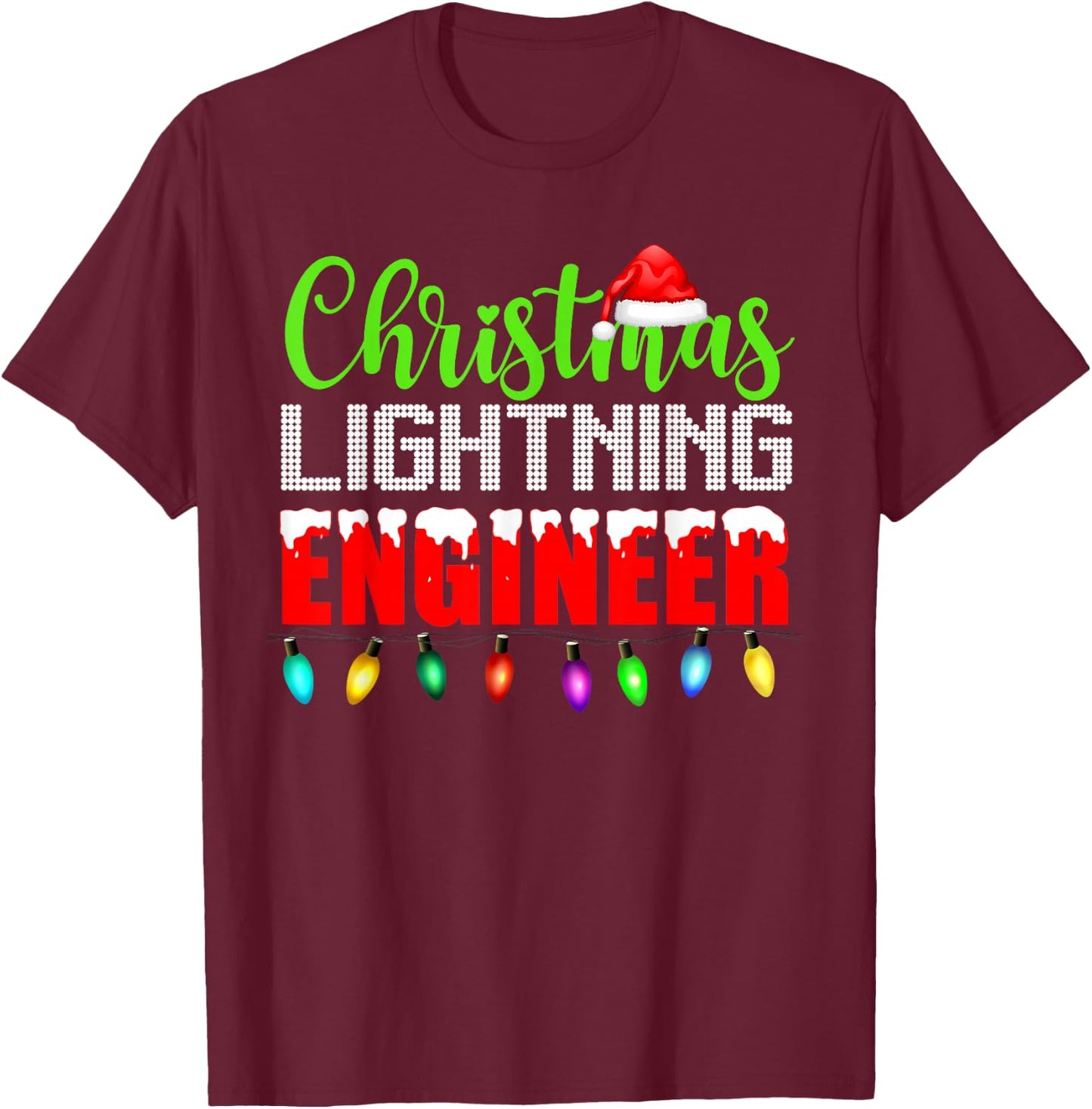 Christmas Lighting Engineer Christmas Lights Engineering T-Shirt - T-Shirt | Maroon