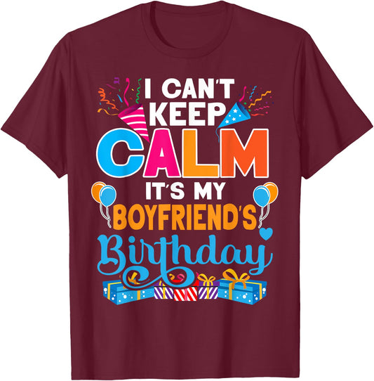 Cute I Can't Keep Calm It's My Boyfriend Birthday T-Shirt - T-Shirt | Maroon