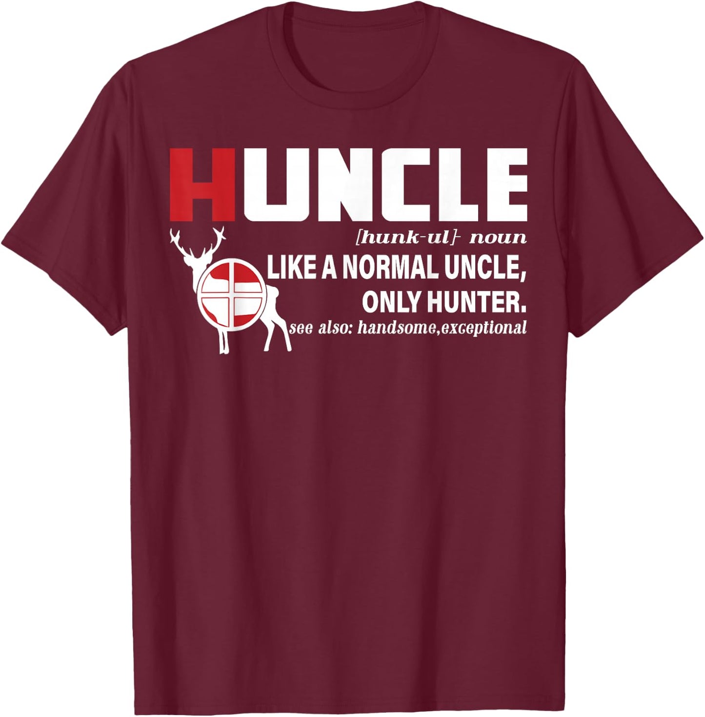 Hunting Uncle Definition Shirt, Huncle Uncle Hunting Lover T-Shirt - T-Shirt | Maroon