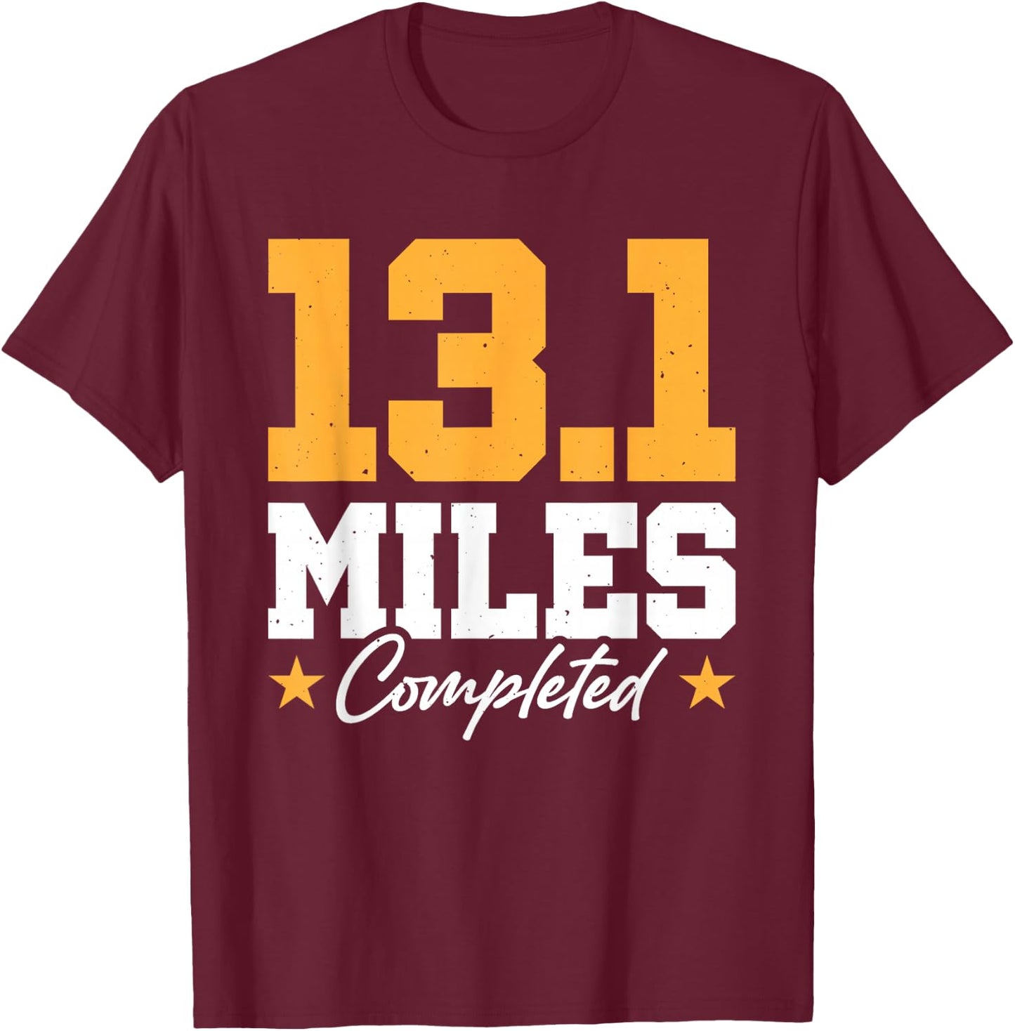 13.1 Miles Completed T-Shirt - T-Shirt | Maroon