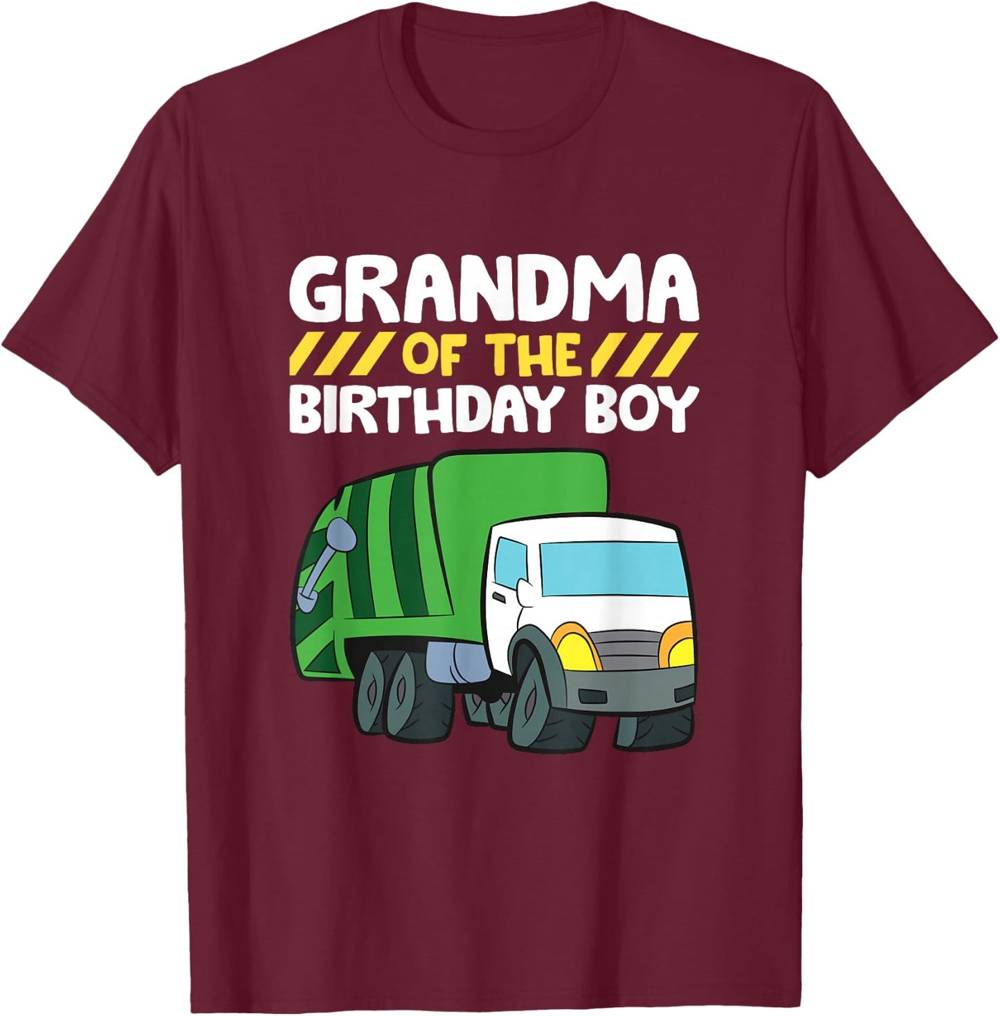 Grandma Of The Birthday Boy Garbage Truck Birthday Party T-Shirt - T-Shirt | Maroon