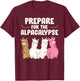 Alpacas PREPARE FOR THE ALPACALYPSE Alpaca T-Shirt - T-Shirt | Maroon