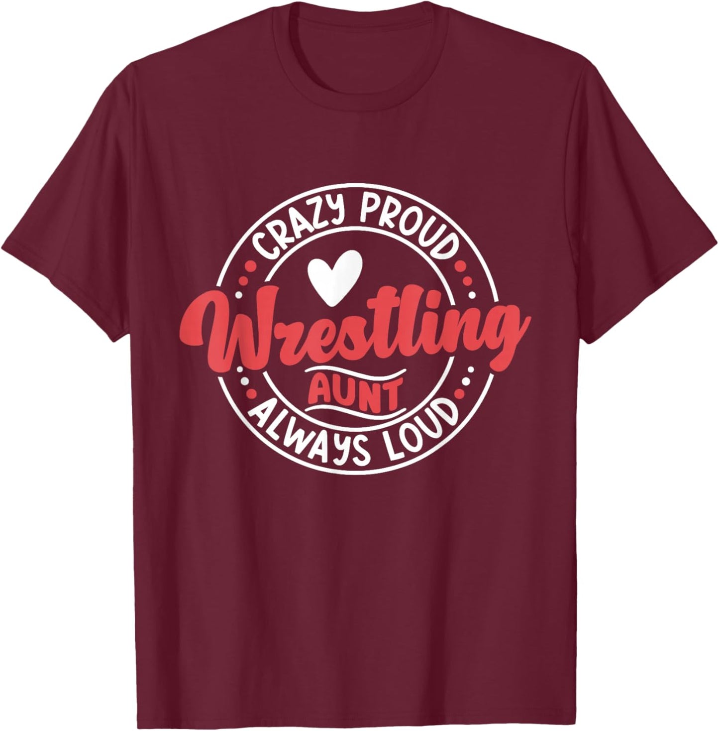 Wrestling Auntie Wrestler Wrestle Proud Aunt Mother's Day T-Shirt - T-Shirt | Maroon