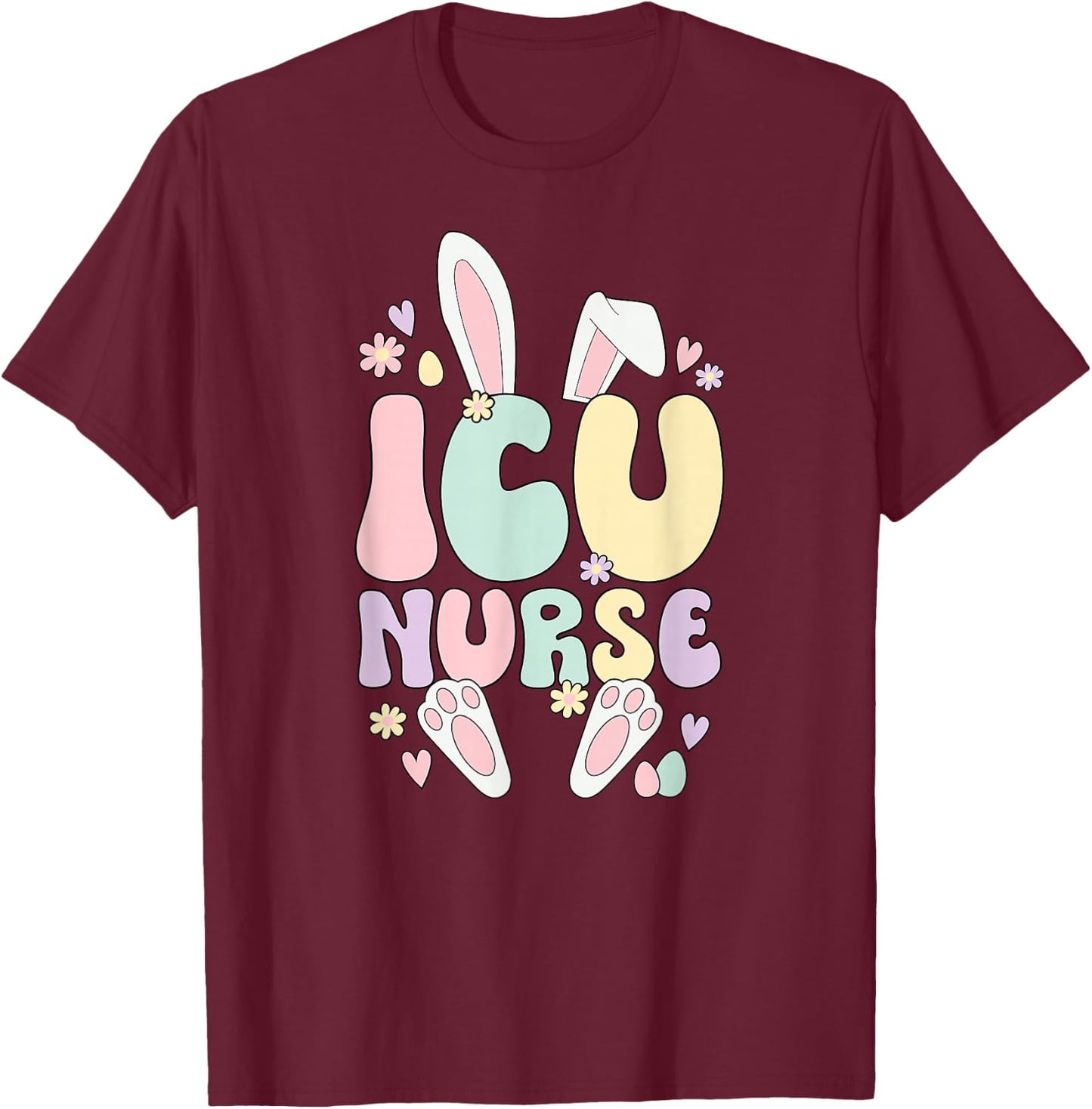 ICU Nurse Easter Bunny Intensive Care Unit Nurse Easter Day T-Shirt - T-Shirt | Maroon