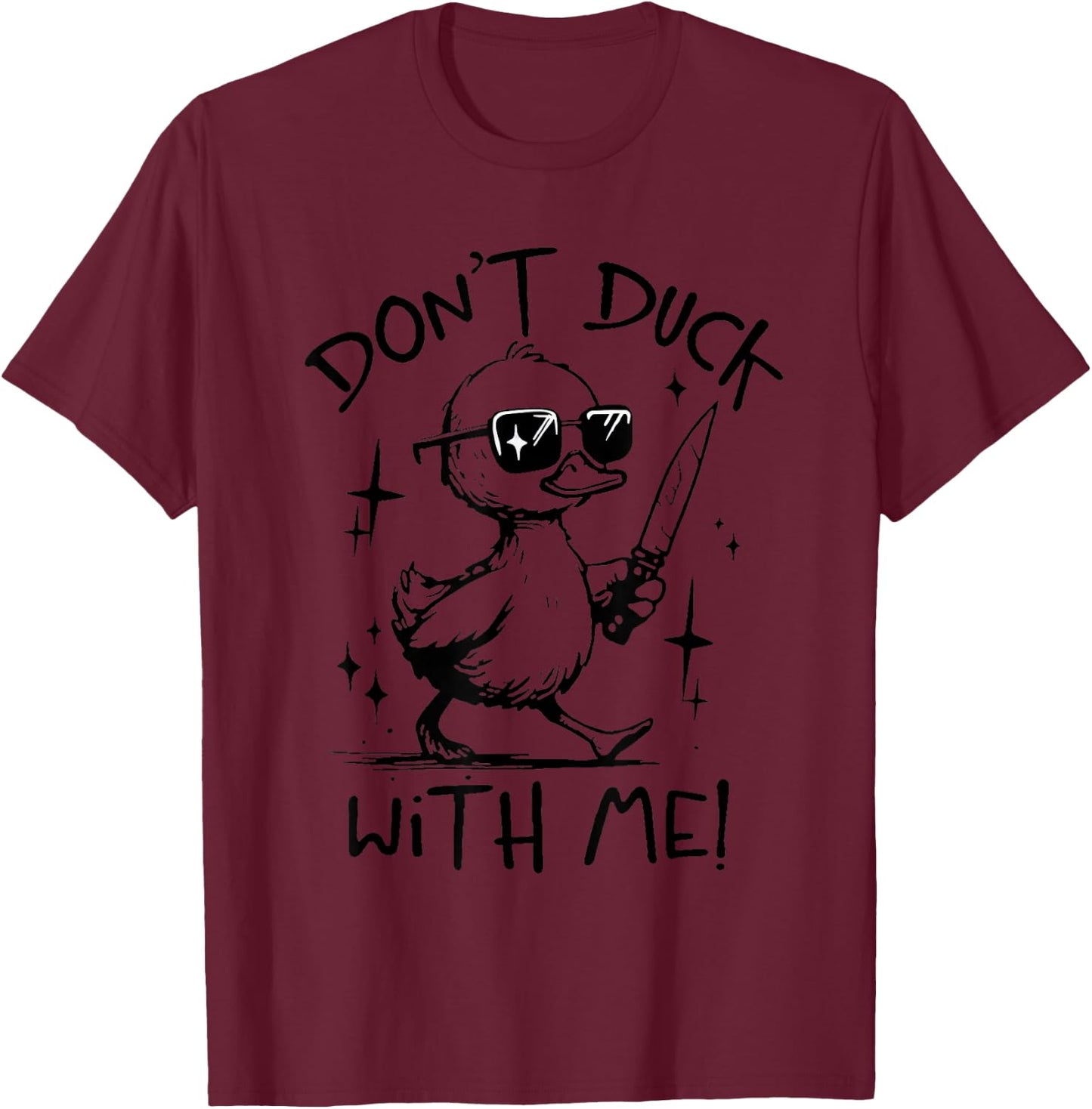 Don't Duck With Me Funny Meme Sunglasses Duck Mafia T-Shirt - T-Shirt | Maroon