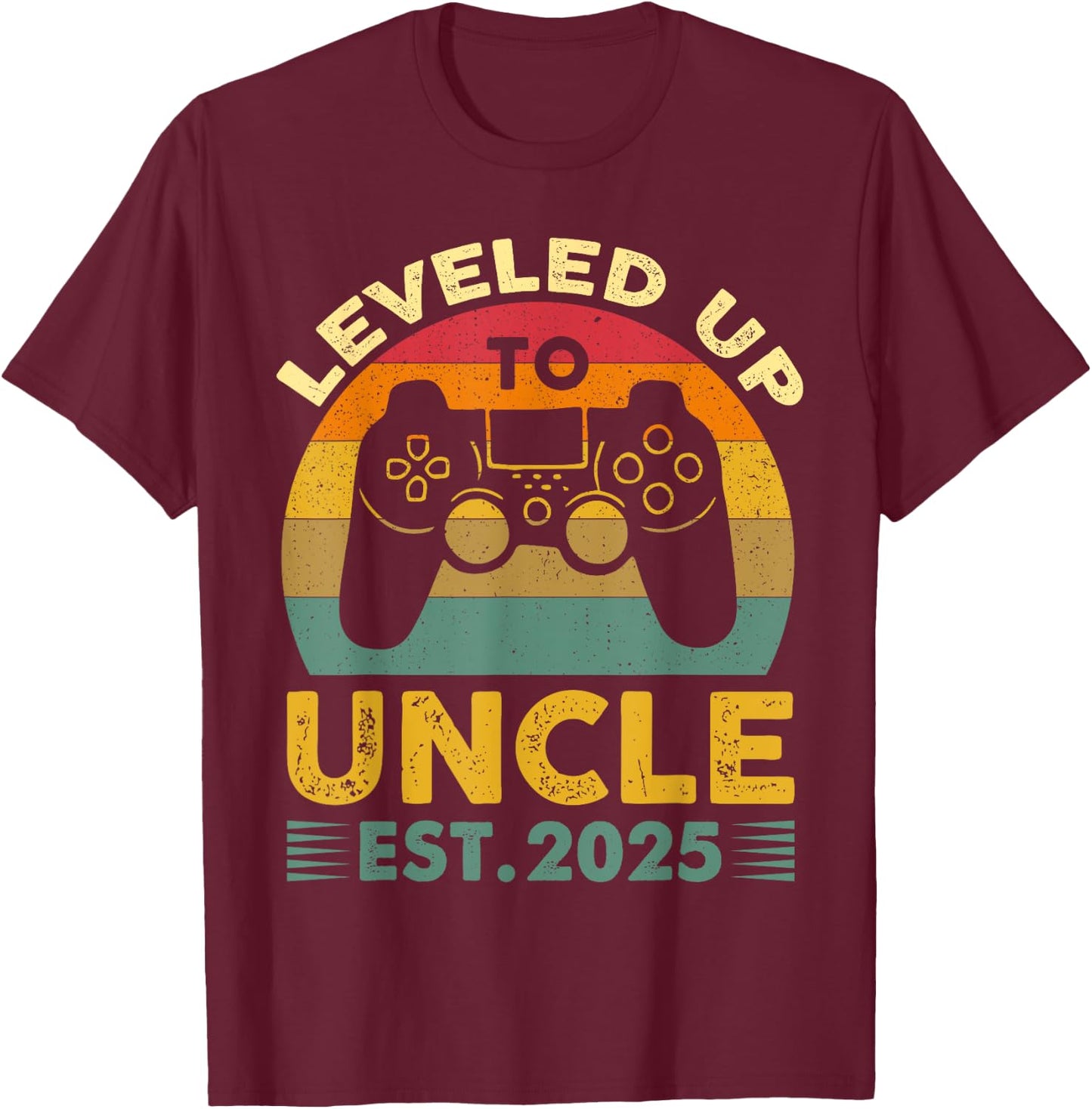 I Leveled Up to Uncle 2025 I'm Going to Be Uncle 2025 Gamer T-Shirt - T-Shirt | Maroon
