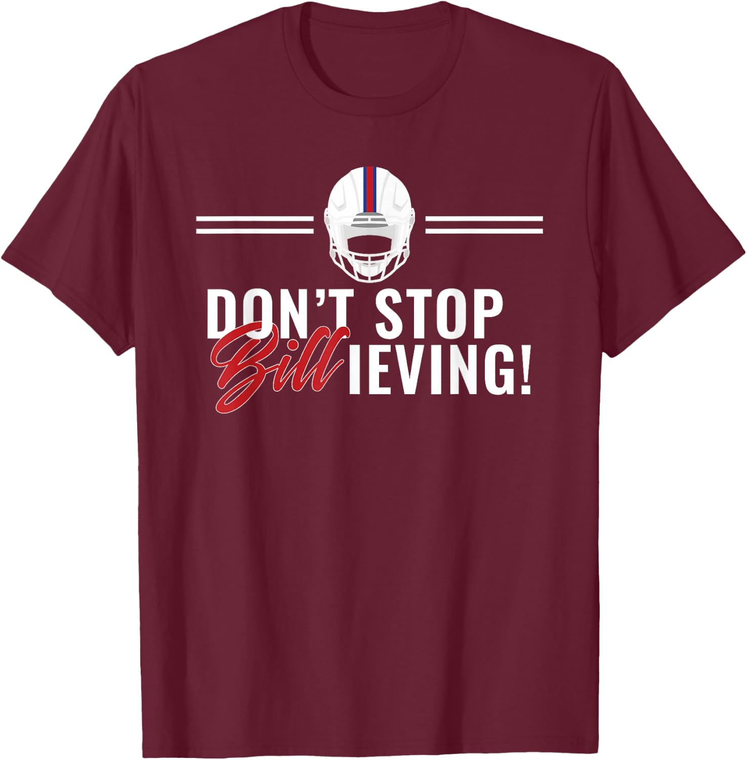 Don't Stop Billieving T-Shirt - T-Shirt | Maroon