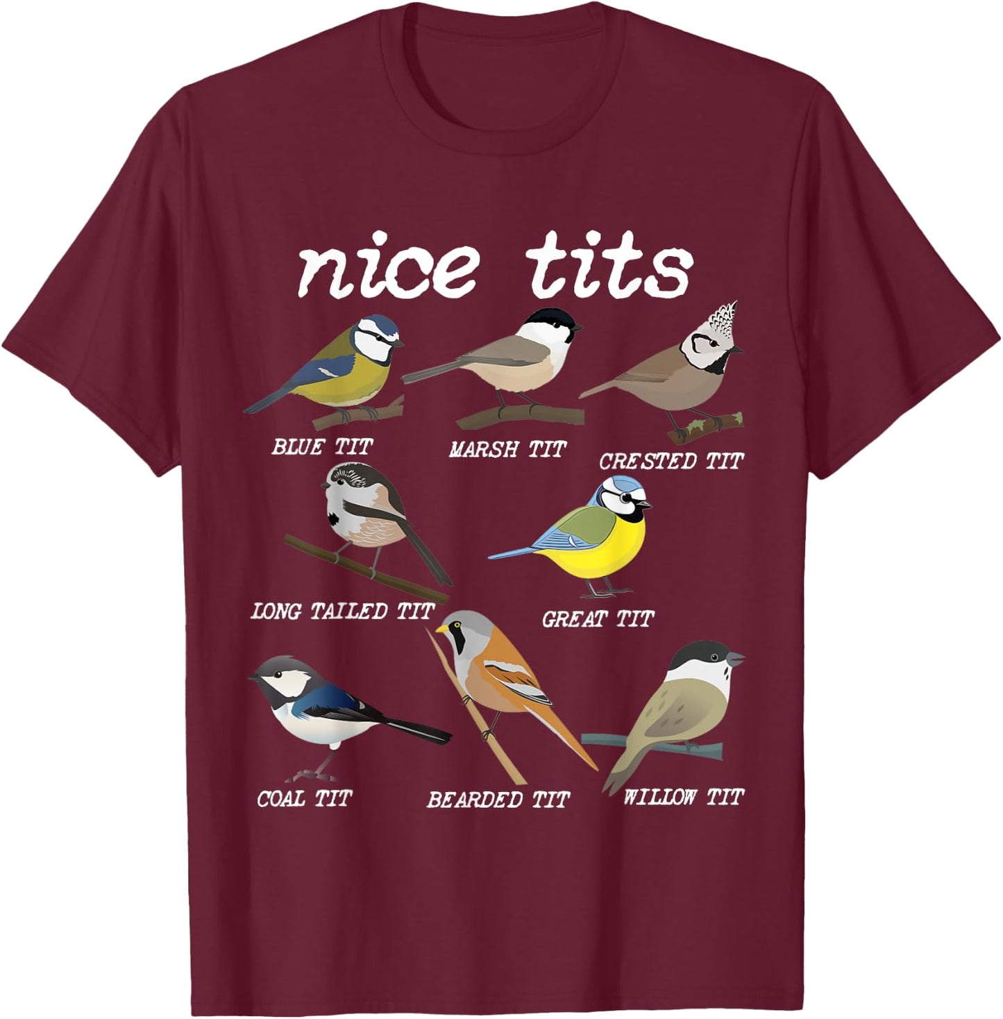 Nice Tits Funny Bird Watching, Funny Tit Birds Birdwatcher T-Shirt - T-Shirt | Maroon