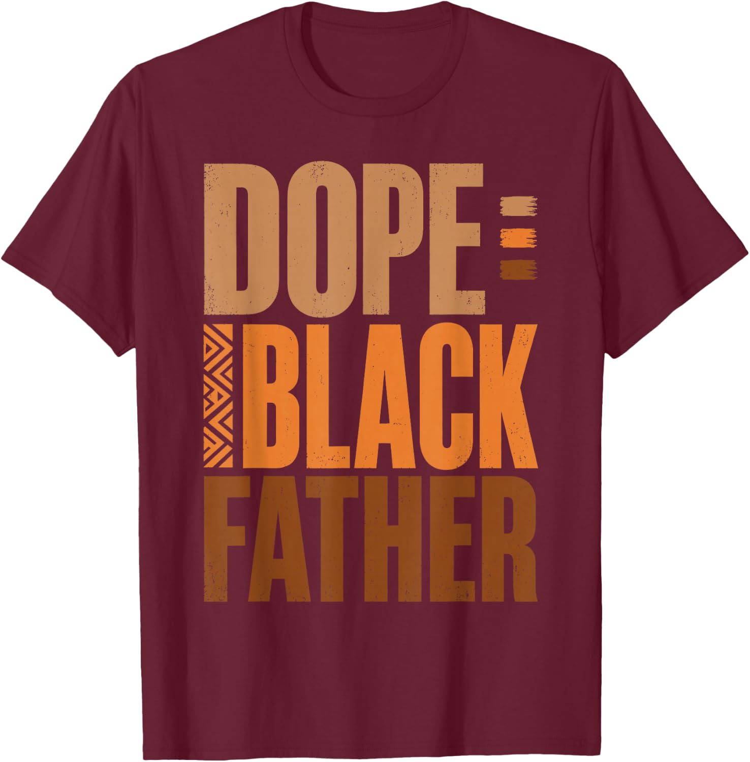 Fathers Day Dope Black Father African American Pride Dad Men T-Shirt - T-Shirt | Maroon