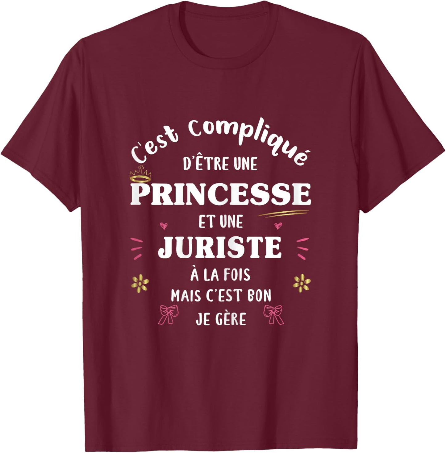 Lawyer and Princess Gift Humour Original Funny Woman , Black, Female X-Small T-Shirt - T-Shirt | Maroon