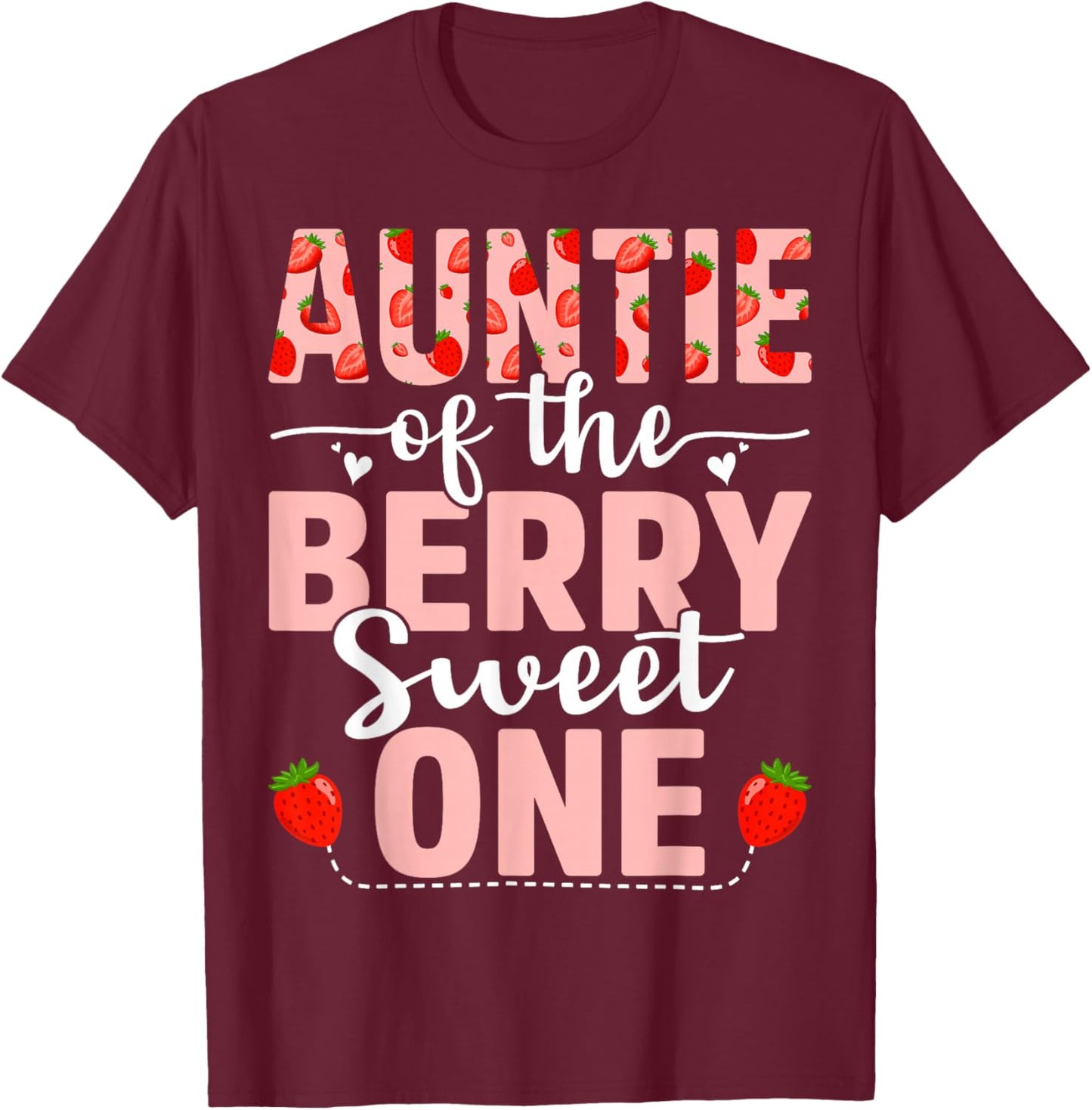 Auntie Of The Berry Sweet One Birthday Strawberry Auntie T-Shirt - T-Shirt | Maroon