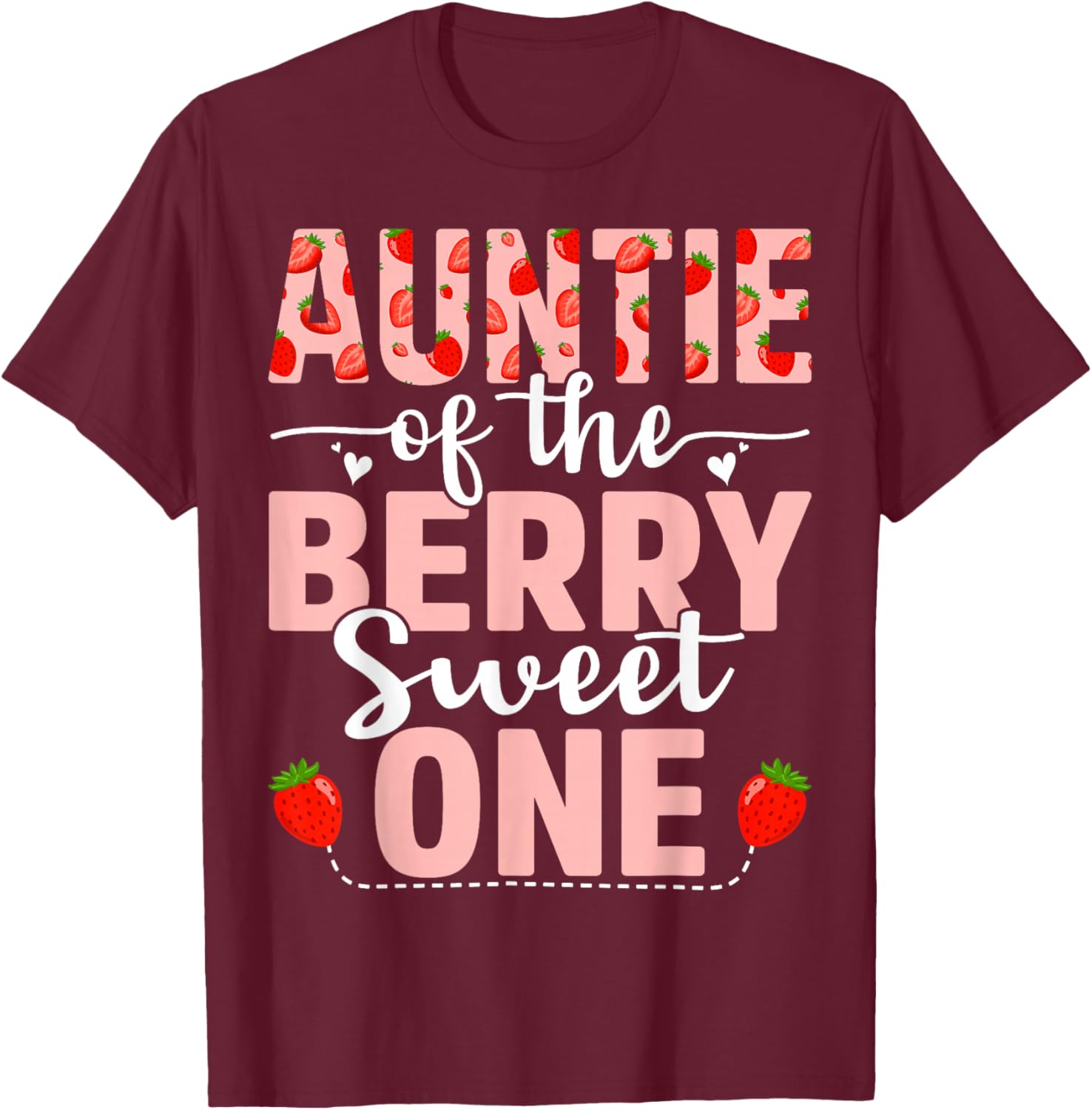 Auntie Of The Berry Sweet One Birthday Strawberry Auntie T-Shirt - T-Shirt | Maroon