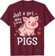 Just a Girl Who Loves Pigs T-Shirt - T-Shirt | Maroon