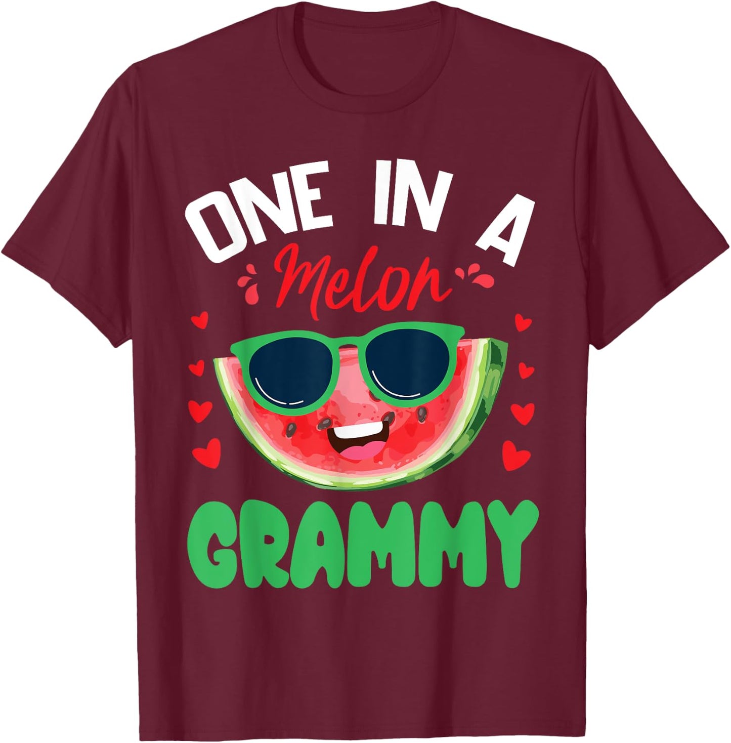 Cute Watermelon Smiling Happy Day Me One In A Melon Grammy T-Shirt - T-Shirt | Maroon