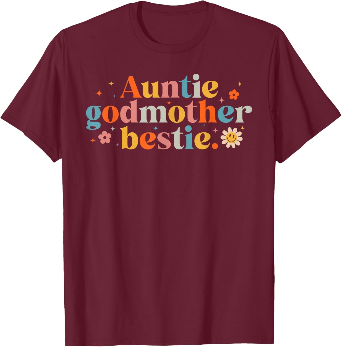 Auntie Godmother Bestie Funny Godmama Mother's Day T-Shirt - T-Shirt | Maroon