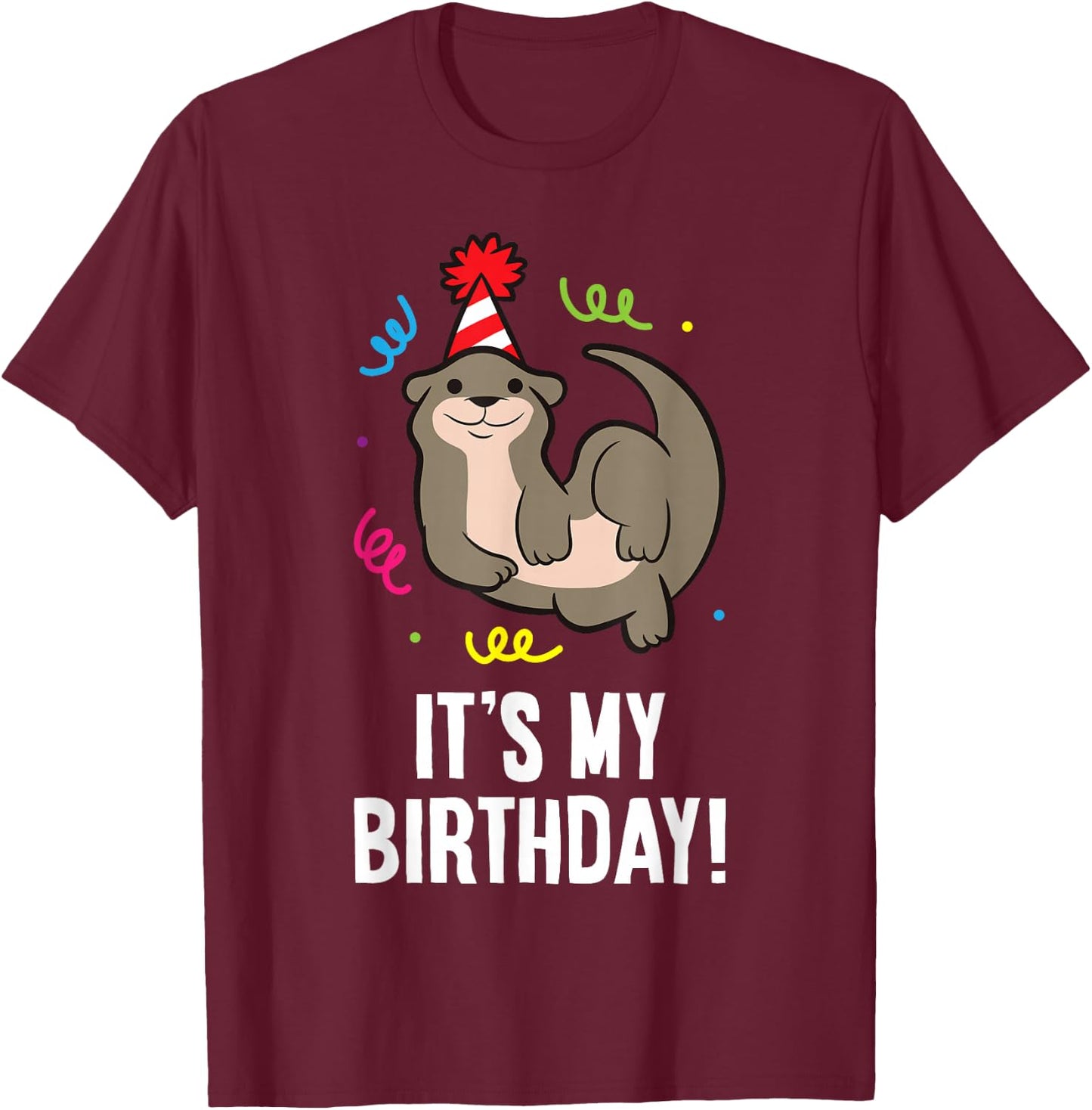 Its My Birthday Cute Otter T-Shirt - T-Shirt | Maroon