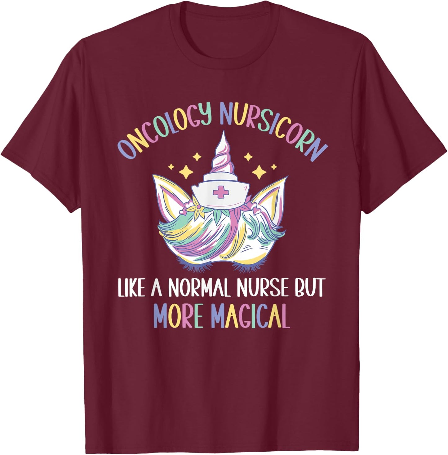 Oncology Nursicorn like a normal Oncology Nurse T-Shirt - T-Shirt | Maroon