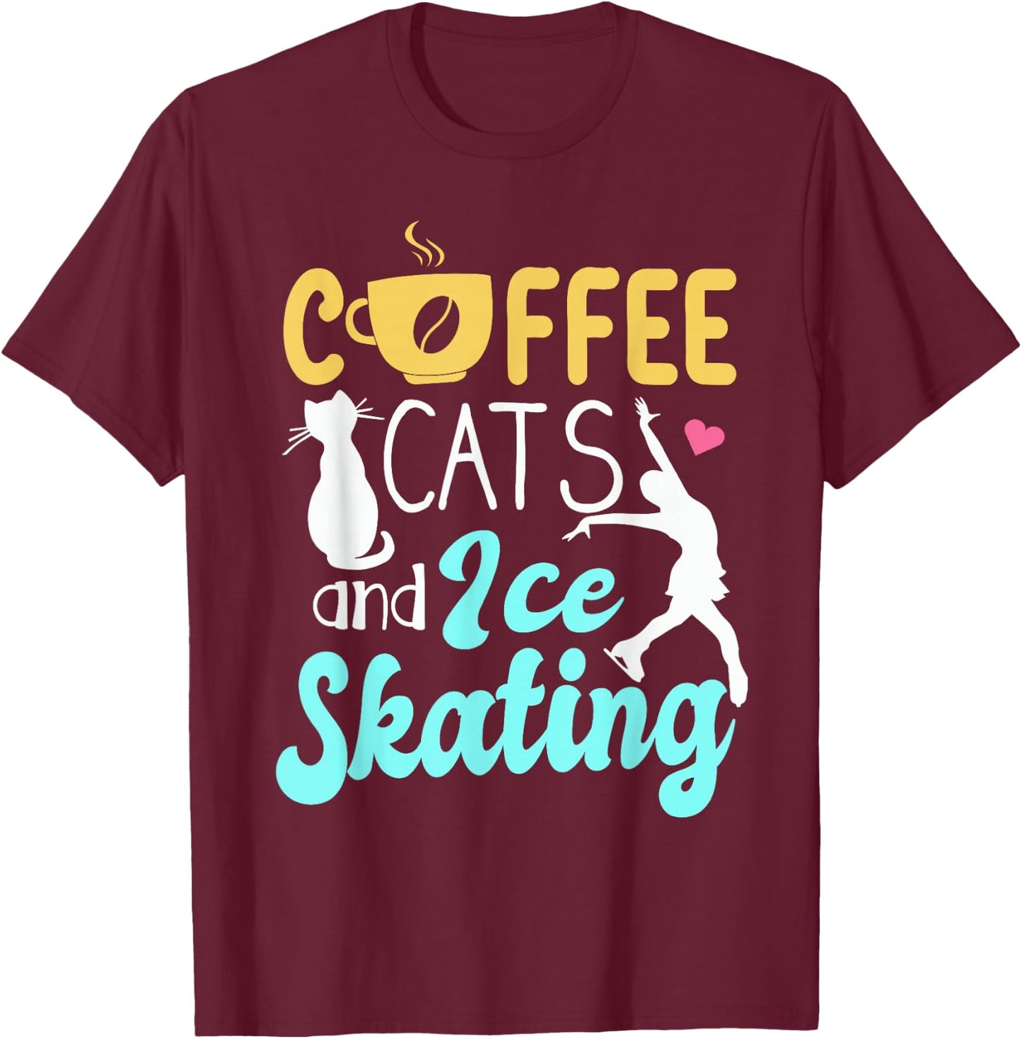 Ice Skating Skater Figure Skating Sport Cat Coffee Lover T-Shirt - T-Shirt | Maroon