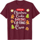 Funny Christmas Cookie Eating Not Baking Crew - Gingerbread T-Shirt - T-Shirt | Maroon