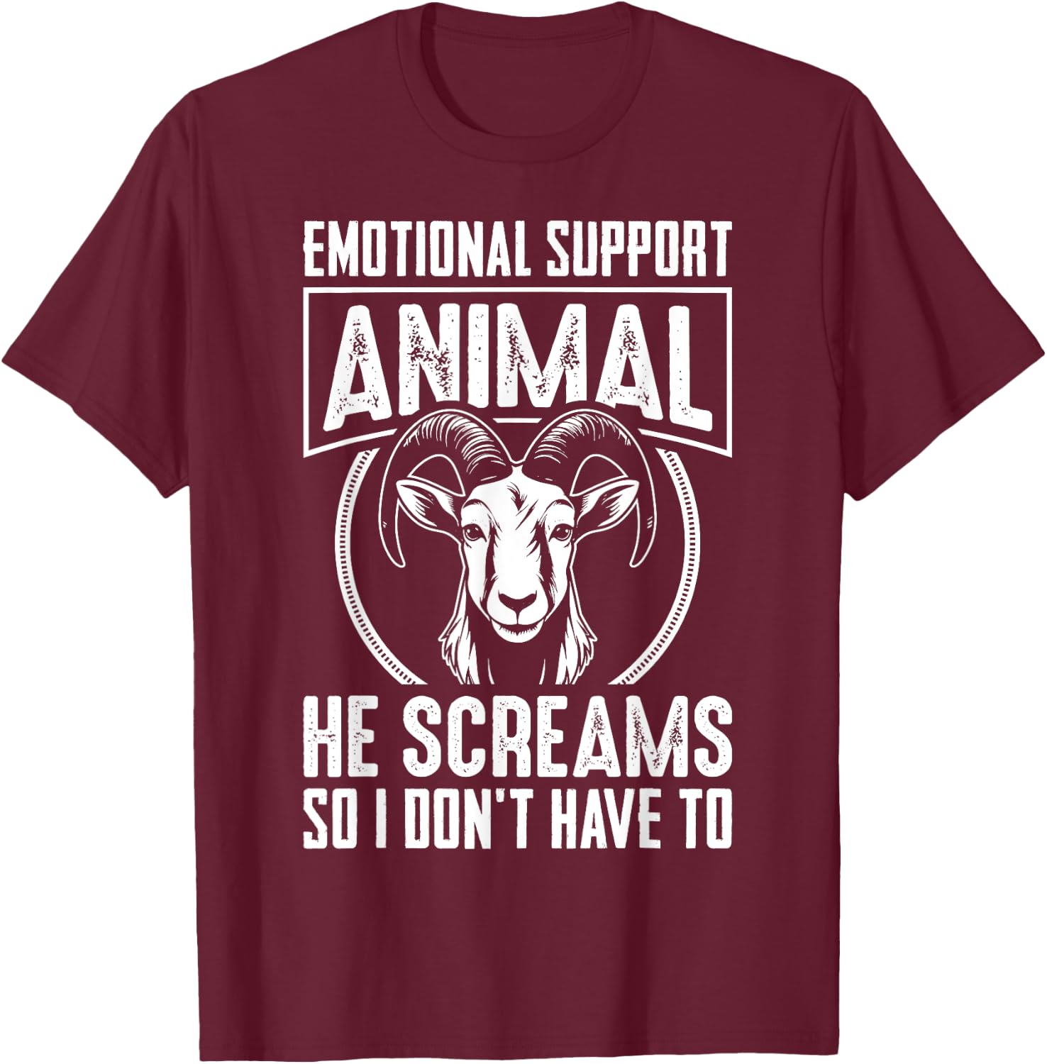 Emotional Support Animal He Screams So I Don't Have To T-Shirt - T-Shirt | Maroon
