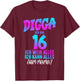 Digga Ich bin 16 Ich Weiß Alles 16 Jahre alt 16th Birthday , black T-Shirt - T-Shirt | Maroon