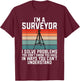 Im A Surveyor I Solve Problems You Dont Know You Have In Way T-Shirt - T-Shirt | Maroon