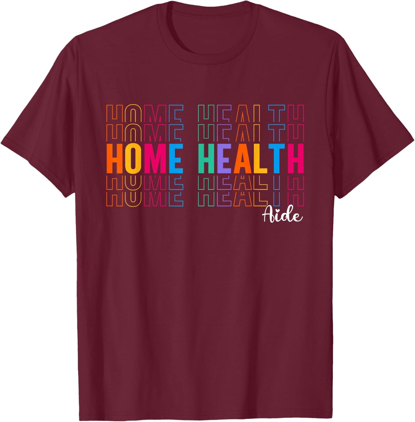 HHA Home Health Aide Healthcare Appreciation Men T-Shirt - T-Shirt | Maroon