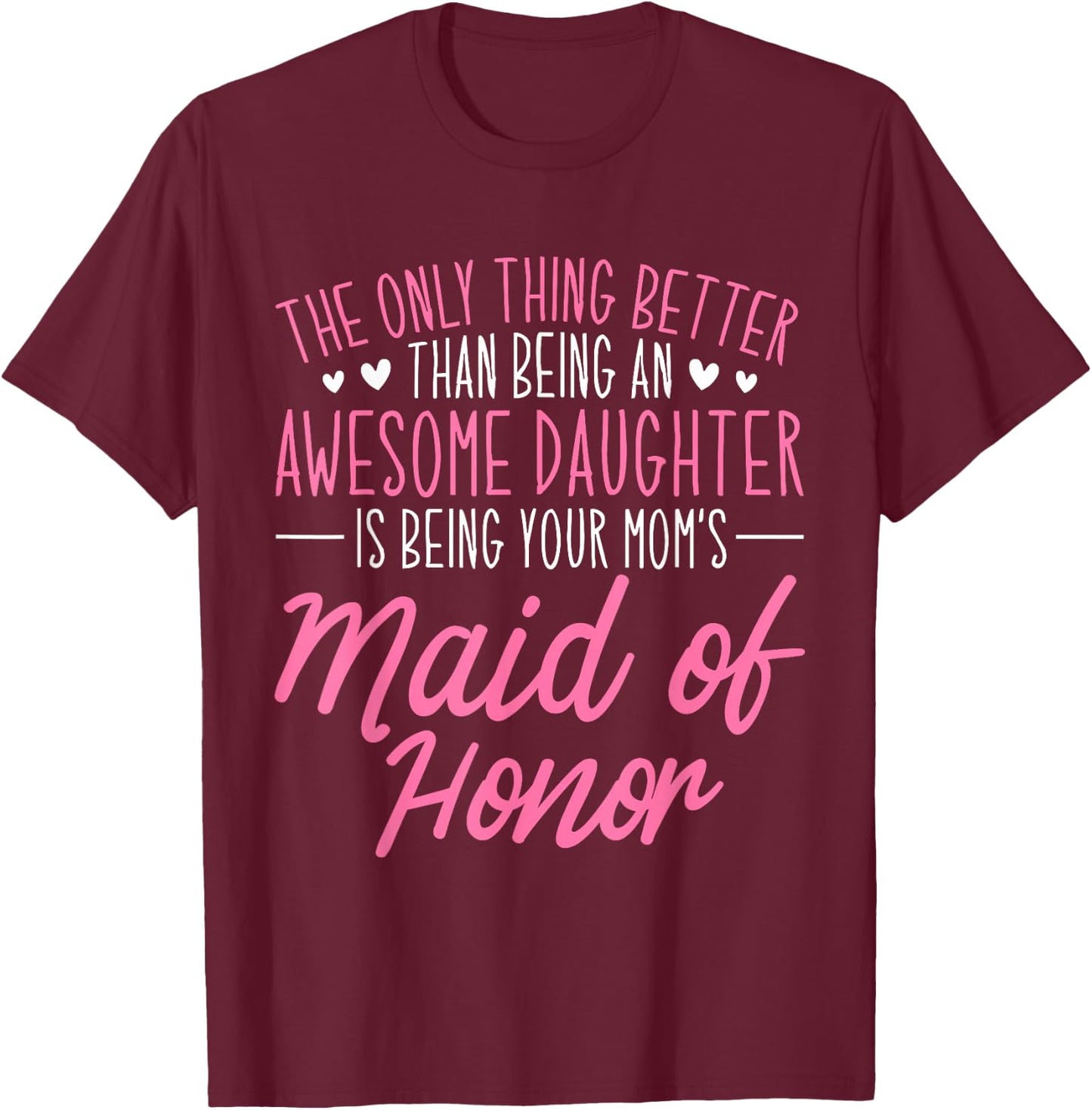 Awesome Daughter Bridesmaid Wedding Party Maid of Honor T-Shirt - T-Shirt | Maroon